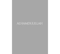 Muslim Quran Alhamdulillah Journal - Islam Prayer/Salah Tracker Book - 6x9 100 Pages - Grey Color