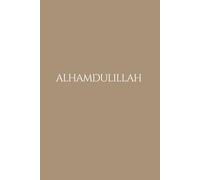 Muslim Quran Alhamdulillah Journal - Islam Prayer/Salah Tracker Book - 6x9 100 Pages - Tan Color