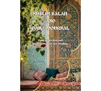 MUSLIM SALAH TRACKER BOOK | Muslim Daily Journal & Salat Tracker: Islamic Prayer Tracker, Qur’an Recitation & Memorization Log, Daily Reflection and Ibadah Planner for Muslims (Undated, 6” x 9”)