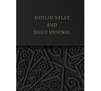 MUSLIM SALAT TRACKER BOOK | Muslim Daily Journal & Salat Tracker: Islamic Prayer Tracker, Qur’an Recitation & Memorization Log, Daily Reflection and Ibadah Planner for Muslims (Undated, 8.5” x 11”)