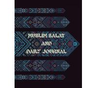 MUSLIM SALAT TRACKER BOOK | Muslim Daily Journal & Salat Tracker: Islamic Prayer Tracker, Qur’an Recitation & Memorization Log, Daily Reflection and Ibadah Planner for Muslims (Undated, 8.5” x 11”)