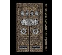 MUSLIM SALAT TRACKER BOOK | Muslim Daily Journal & Salat Tracker: Islamic Prayer Tracker, Qur’an Recitation & Memorization Log, Daily Reflection and Ibadah Planner for Muslims (Undated, 8.5” x 11”)