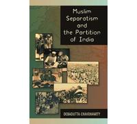 Muslim Separatism and The Partition of India