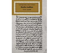 Muslim Tradition: Studies Chronl'gy: Studies in Chronology, Provenance and Authorship of Early Hadith (Cambridge Studies in Islamic Civilization)