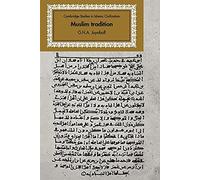 Muslim Tradition: Studies Chronl'gy: Studies in Chronology, Provenance and Authorship of Early Hadith (Cambridge Studies in Islamic Civilization)