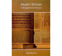 Muslim Women a Biographical Dictionary: A Biographical Dictionary
