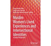 Muslim Women's Lived Experiences and Intersectional Identities: A Global Perspective