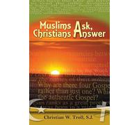 Muslims Ask, Christian Answer: Offering a Solid Basis for Interreligious Encounter