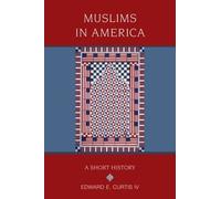 Muslims in America: A Short History by Edward E. Curtis IV (English) Paperback B