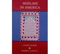 Muslims in America: A Short History (Religion in Americ - Paperback NEW IV, Edwa