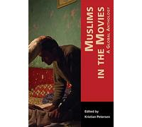 Muslims in the Movies: A Global Anthology: 5 (Mizan Series)