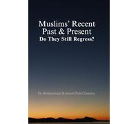 Muslims' Recent Past & Present: Do They Still Regress?