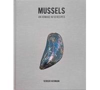 Mussels: An Homage in 50 Recipes