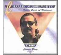 Musselwhite Charlie - Takin' Care Of Business