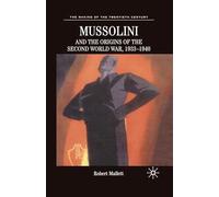 Mussolini and the Origins of the Second World War, 1933-1940: 11 (The Making of the Twentieth Century)