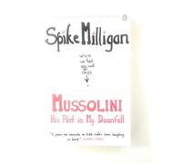 Mussolini: His Part in My Downfall