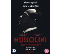 Mussolini: Son of the Century