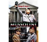 Mussolini: The Untold Story