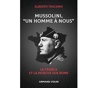 Mussolini, "Un homme à nous": La France et la marche sur Rome