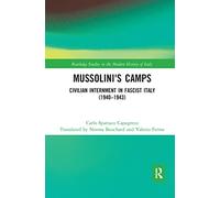 Mussolini's Camps: Civilian Internment in Fascist Italy (1940-1943) (Routledge Studies in the Modern History of Italy)