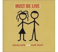 Must Be Live by Stacey Earle & Mark Stuart (2003-02-18)