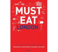 Must Eat London: An Eclectic Selection of Culinary Locations