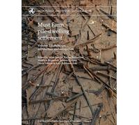 Must Farm pile-dwelling settlement: Volume 1. Landscape, architecture and occupation (Cau Must Farm/Flag Fen Basin Depth & Time)