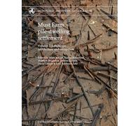 Must Farm pile-dwelling settlement: Volume 1. Landscape, architecture and occupation (Cau Must Farm/Flag Fen Basin Depth & Time)