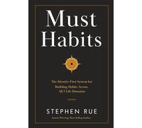 Must Habits: The Identity-First System for Building Habits Across All 7 Life Domains (Must Book Personal Development Series)