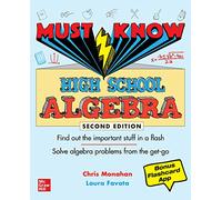 Must Know High School Algebra, Second Edition: Find Out the Important Stuff in a Flash; Solve Algebra Problems from the Get-go