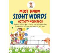 Must Know Sight Words Activity Workbook: Learn, Arrange, Spell, Trace & Practice the Most Common High Frequency Words for Kids Learning to Read & Write. Ages 5-8