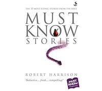 Must Know Stories: The 10 Most Iconic Stories from the Bible