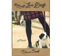 Must Love Dogs: A Novel