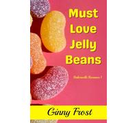 Must Love Jelly Beans: Bakersville Romance 1