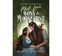 Must Love Moss and Moonshine: A Cozy Fantasy Romance (Moonshine Hollow)