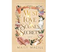 Must Love Scones and Secrets: A Cozy Fantasy Romance (Moonshine Hollow)