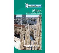 Must Sees Milan and the Italian Lakes (Michelin Must Sees Guide)