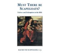 Must There Be Scapegoats: Violence and Redemption in the Bible