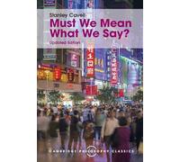 Must We Mean What We Say?: A Book of Essays (Cambridge Philosophy Classics)