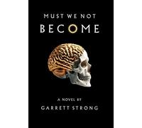 Must We Not Become