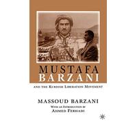Mustafa Barzani and the Kurdish Liberation Movement