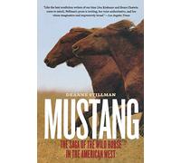 Mustang: The Saga of the Wild Horse in the American West