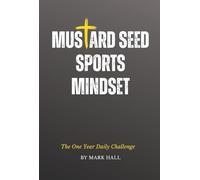 Mustard Seed Sports Mindset: The One Year Daily Challenge