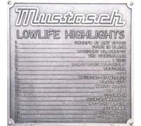 Mustasch - Lowlife Highlights