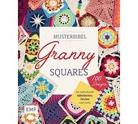 Musterbibel Granny Squares: Machs bunt 100 Granny-Square-Designs fü (Paperback)