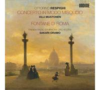 Mustonen:Finnish Rso:Oramo - Respighi: Concerto In Modo Misolidio/ Fontane Di Roma