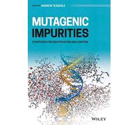 Mutagenic Impurities: Strategies for Identification and Control