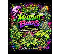 Mutant Buds: A Coloring Book of Cannabis Mutations and Strange Marijuana Plants