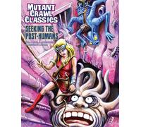 Mutant Crawl Classics: #10 Seeking the Post-Humans