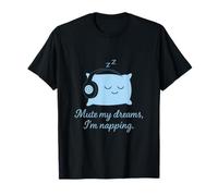 Mute My Dreams I’m Napping Funny Office Humor Design T-Shirt